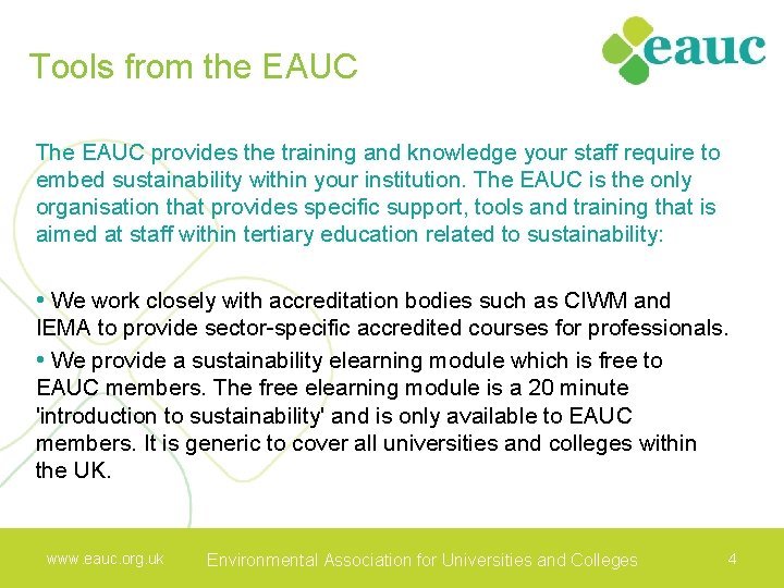 Tools from the EAUC The EAUC provides the training and knowledge your staff require