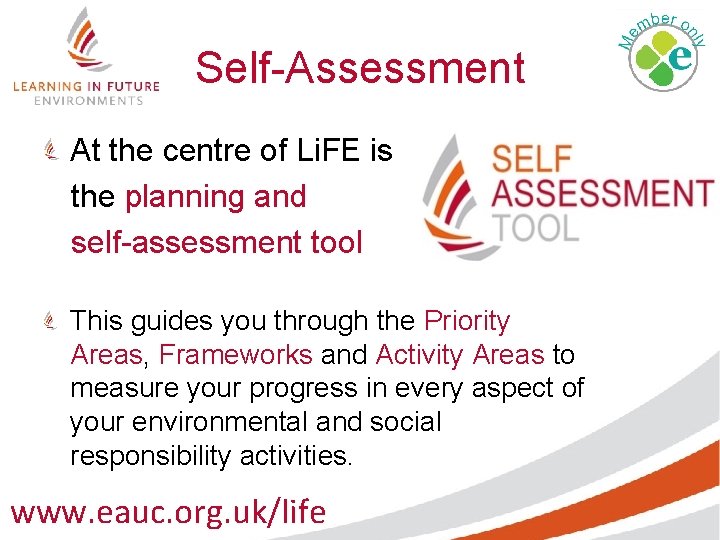 Self-Assessment At the centre of Li. FE is the planning and self-assessment tool This