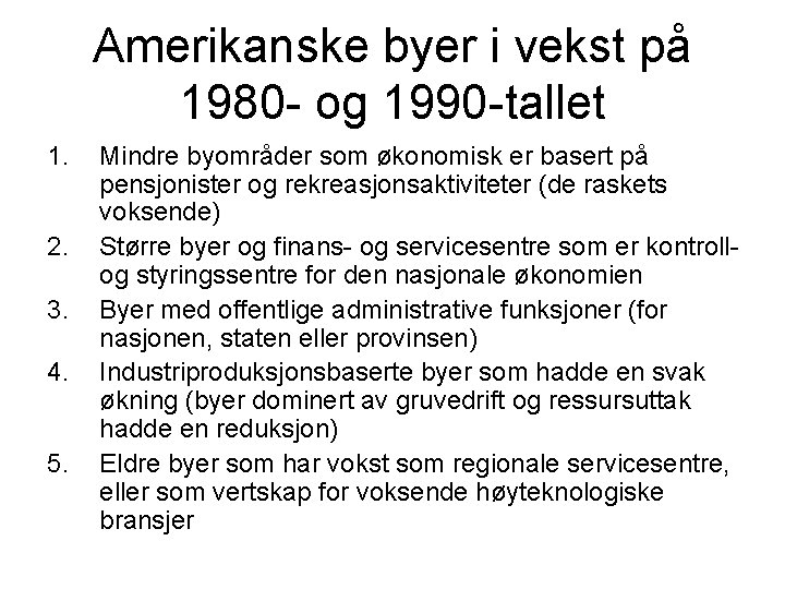 Amerikanske byer i vekst på 1980 - og 1990 -tallet 1. 2. 3. 4.