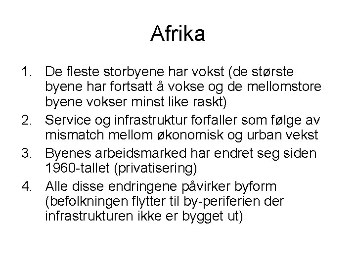 Afrika 1. De fleste storbyene har vokst (de største byene har fortsatt å vokse