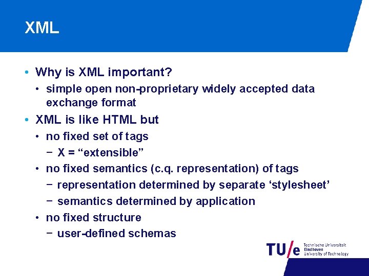 XML • Why is XML important? • simple open non-proprietary widely accepted data exchange