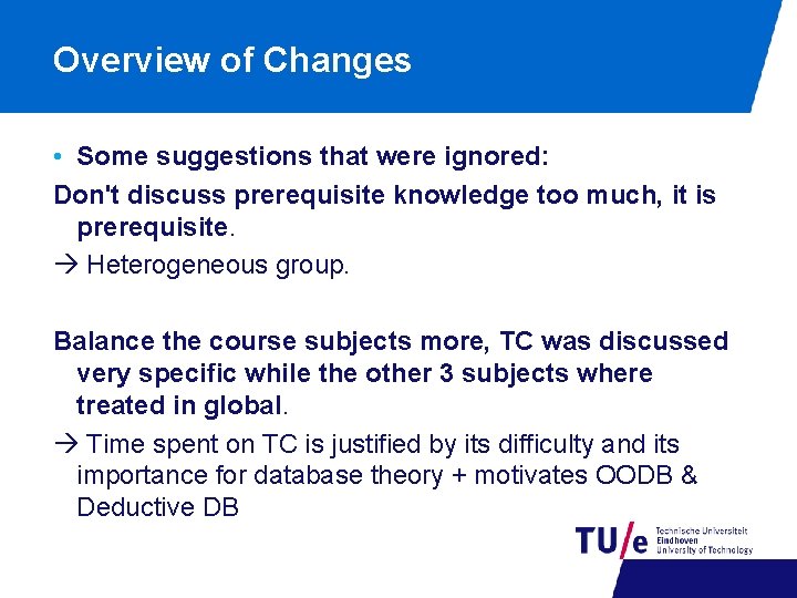 Overview of Changes • Some suggestions that were ignored: Don't discuss prerequisite knowledge too