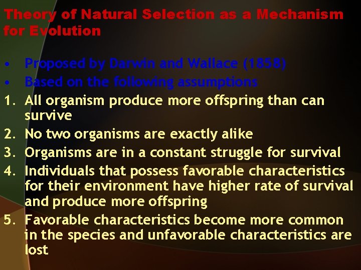 Theory of Natural Selection as a Mechanism for Evolution • Proposed by Darwin and