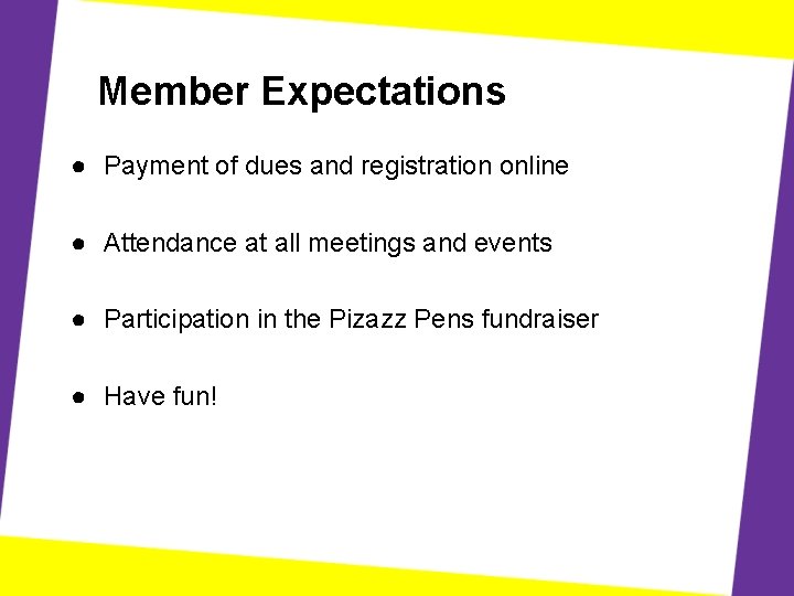 Member Expectations ● Payment of dues and registration online ● Attendance at all meetings