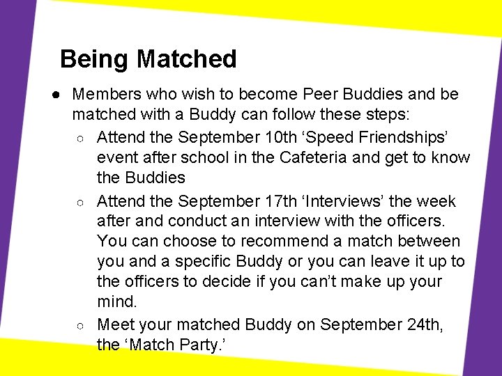 Being Matched ● Members who wish to become Peer Buddies and be matched with