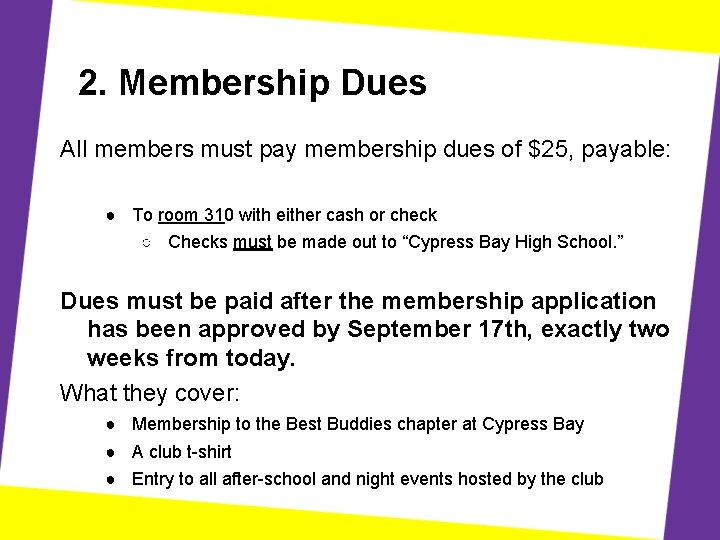 2. Membership Dues All members must pay membership dues of $25, payable: ● To