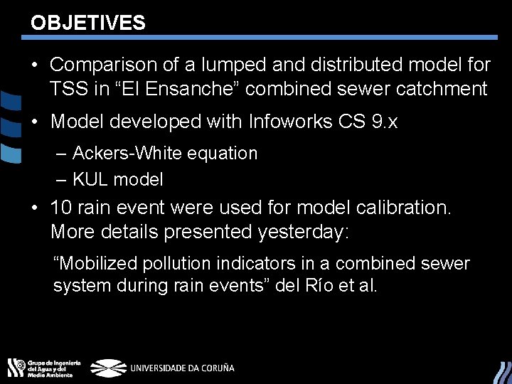 OBJETIVES • Comparison of a lumped and distributed model for TSS in “El Ensanche”