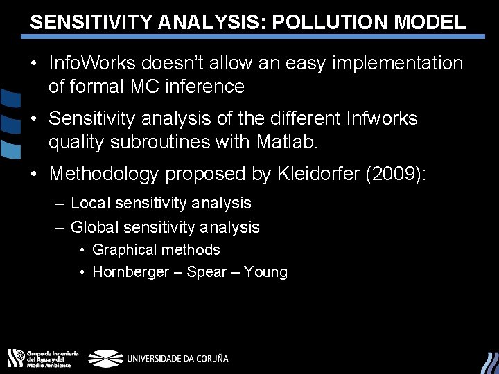 SENSITIVITY ANALYSIS: POLLUTION MODEL • Info. Works doesn’t allow an easy implementation of formal