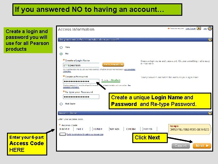 If you answered NO to having an account… Create a login and password you