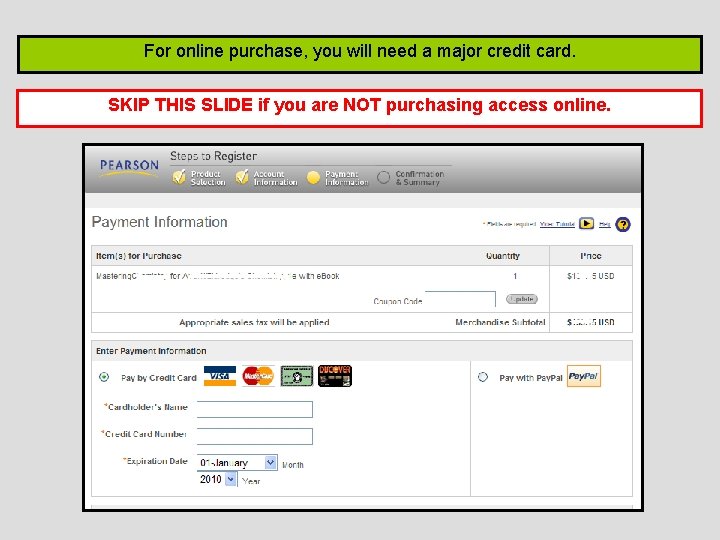 For online purchase, you will need a major credit card. SKIP THIS SLIDE if