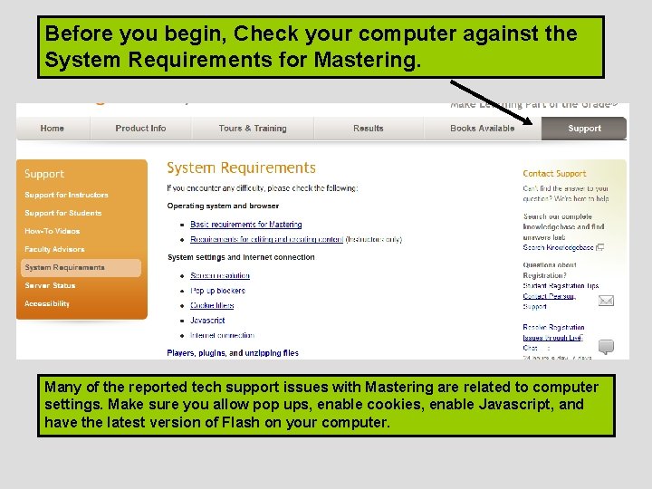 Before you begin, Check your computer against the System Requirements for Mastering. Many of