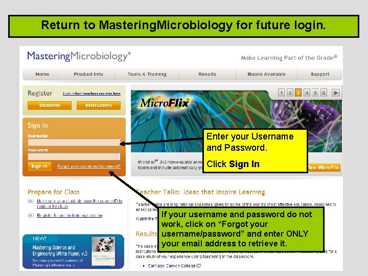 Return to Mastering. Microbiology for future login. Enter your Username and Password. Click Sign