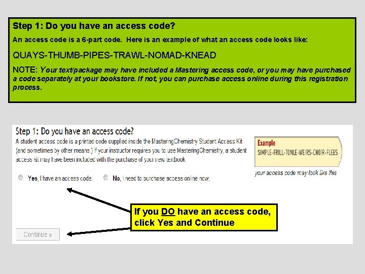 Step 1: Do you have an access code? An access code is a 6