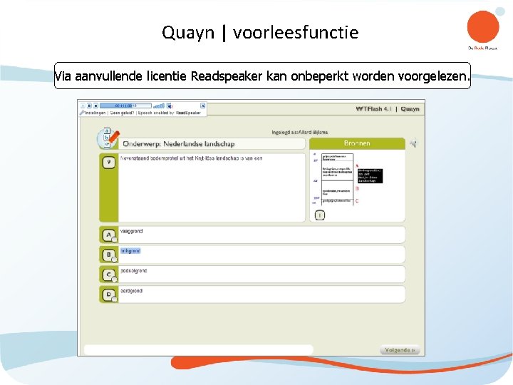 Quayn | voorleesfunctie Via aanvullende licentie Readspeaker kan onbeperkt worden voorgelezen. 