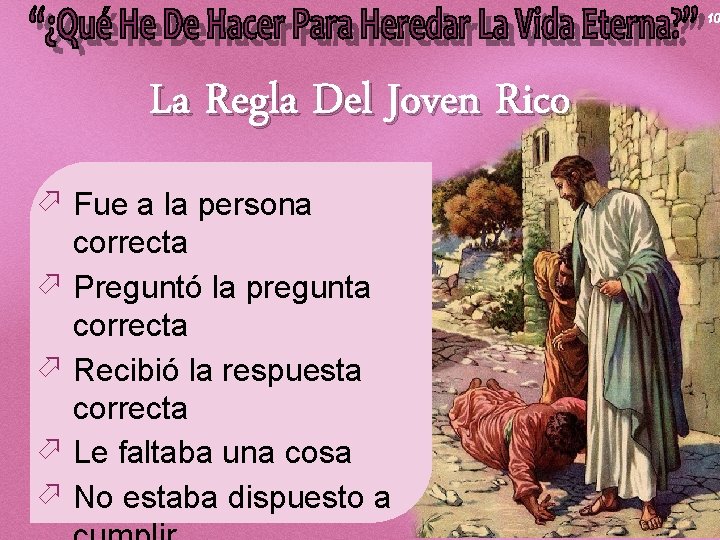 10 La Regla Del Joven Rico ö Fue a la persona correcta ö Preguntó