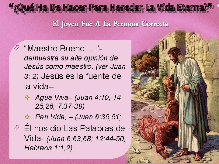 4 El Joven Fue A La Pernona Correcta ö “Maestro Bueno. . . ”demuestra 4 El Joven Fue A La Pernona Correcta ö “Maestro Bueno. . . ”demuestra