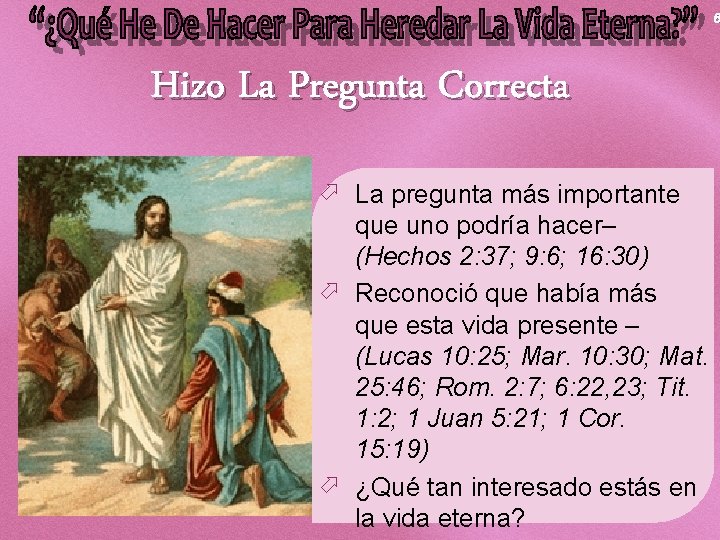 6 Hizo La Pregunta Correcta ö La pregunta más importante que uno podría hacer– 6 Hizo La Pregunta Correcta ö La pregunta más importante que uno podría hacer–