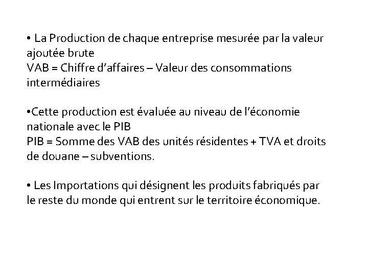  • La Production de chaque entreprise mesurée par la valeur ajoutée brute VAB