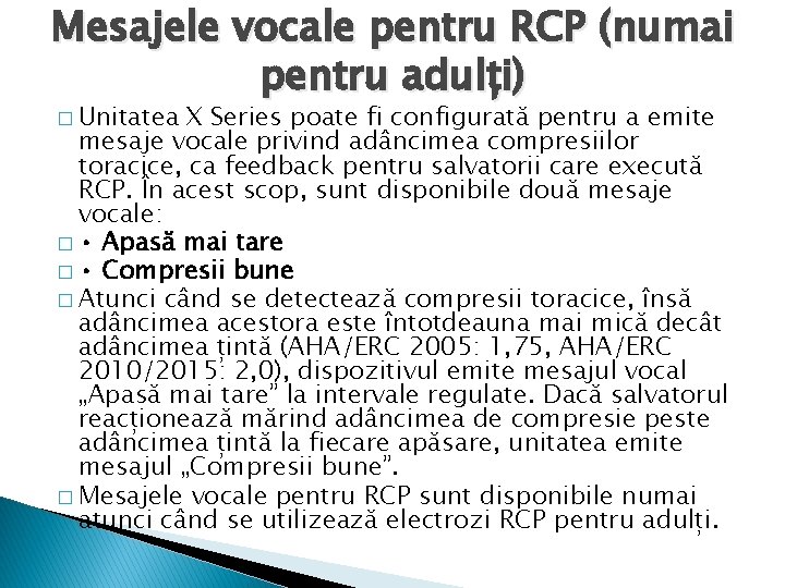 Mesajele vocale pentru RCP (numai pentru adulți) � Unitatea X Series poate fi configurată