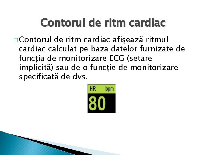 Contorul de ritm cardiac � Contorul de ritm cardiac afișează ritmul cardiac calculat pe
