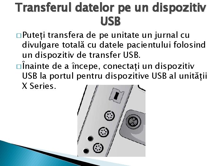 Transferul datelor pe un dispozitiv USB � Puteți transfera de pe unitate un jurnal