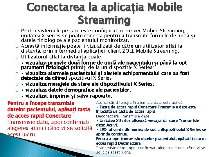 Conectarea la aplicația Mobile Streaming � � � � Pentru sistemele pe care este