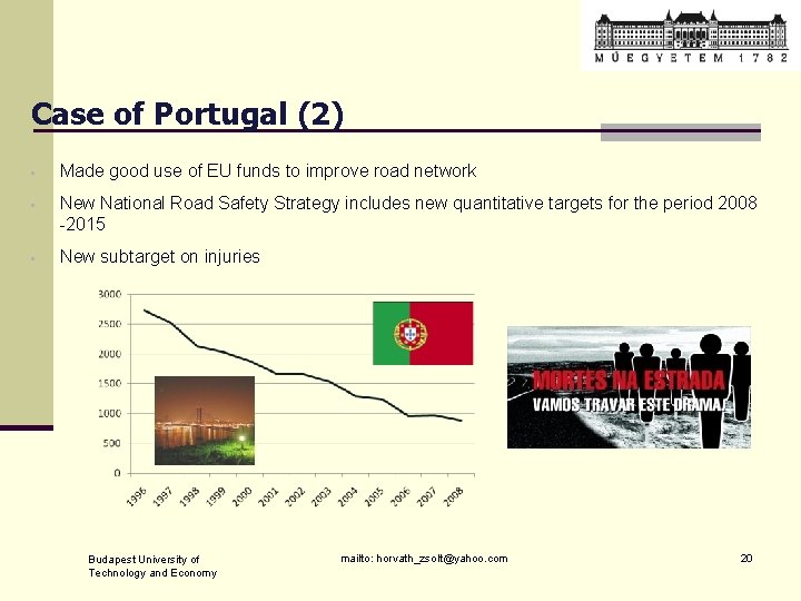 Case of Portugal (2) • Made good use of EU funds to improve road