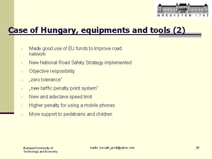 Case of Hungary, equipments and tools (2) • Made good use of EU funds