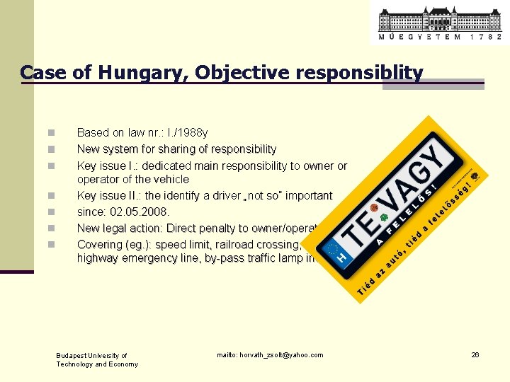 Case of Hungary, Objective responsiblity n n n n Based on law nr. :