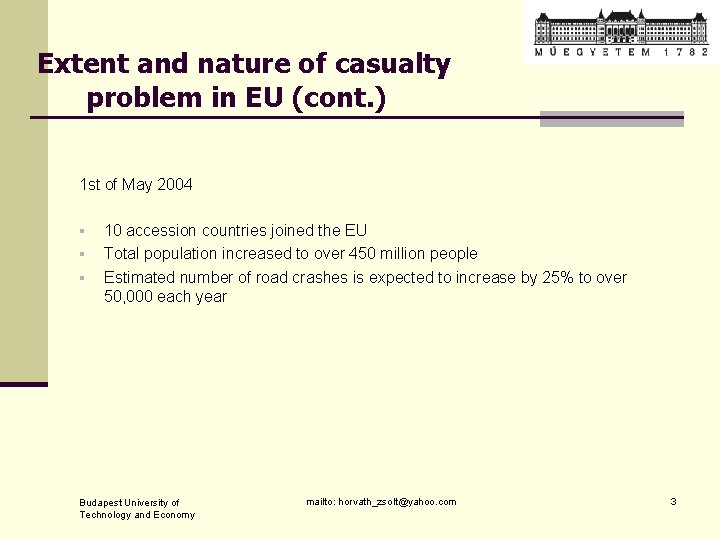 Extent and nature of casualty problem in EU (cont. ) 1 st of May