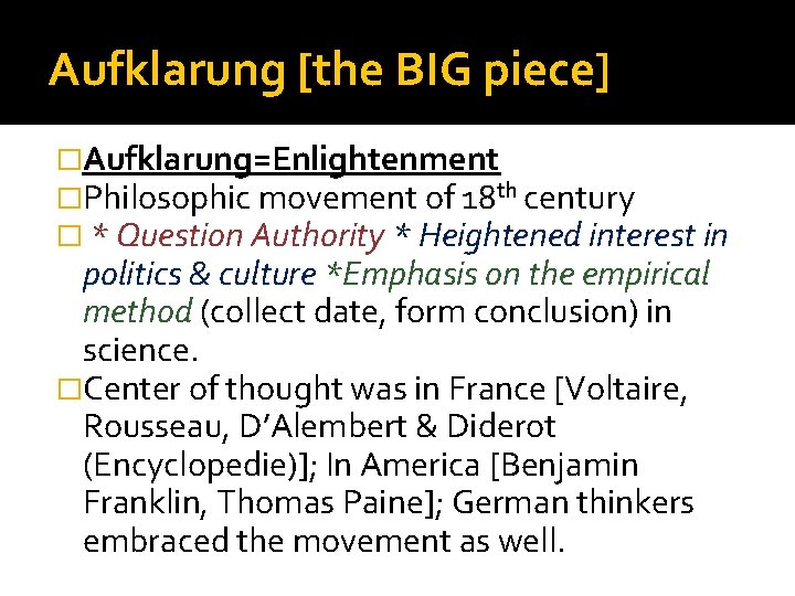 Aufklarung [the BIG piece] �Aufklarung=Enlightenment �Philosophic movement of 18 th century � * Question