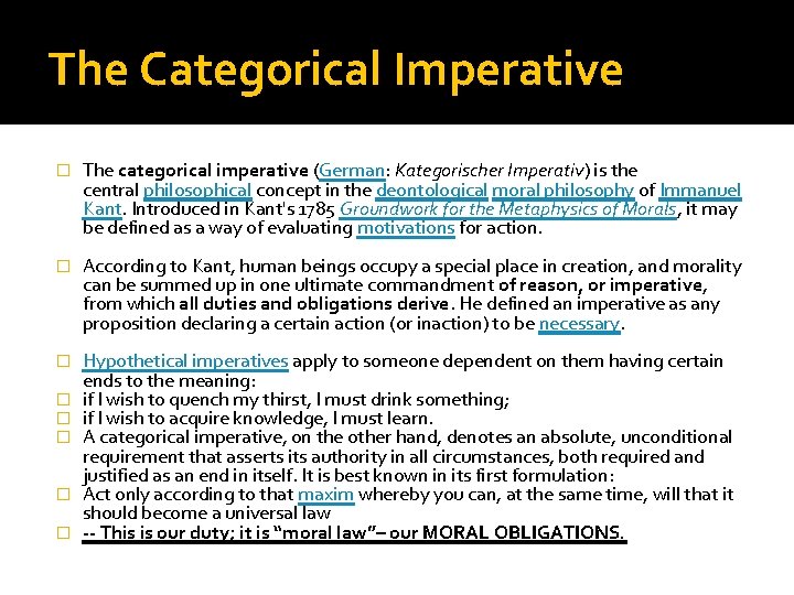 The Categorical Imperative � The categorical imperative (German: Kategorischer Imperativ) is the central philosophical