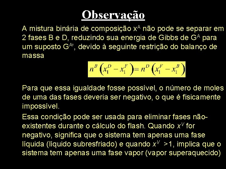 Observação A mistura binária de composição x. A não pode se separar em 2