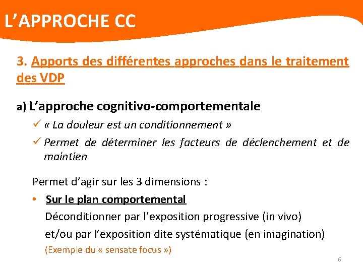 L’APPROCHE CC 3. Apports des différentes approches dans le traitement des VDP a) L’approche