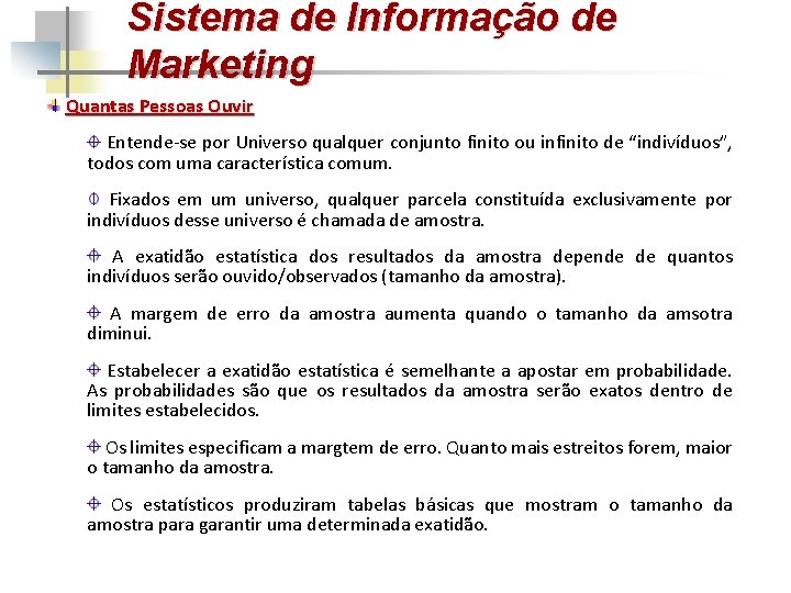 Sistema de Informação de Marketing Quantas Pessoas Ouvir Entende-se por Universo qualquer conjunto finito