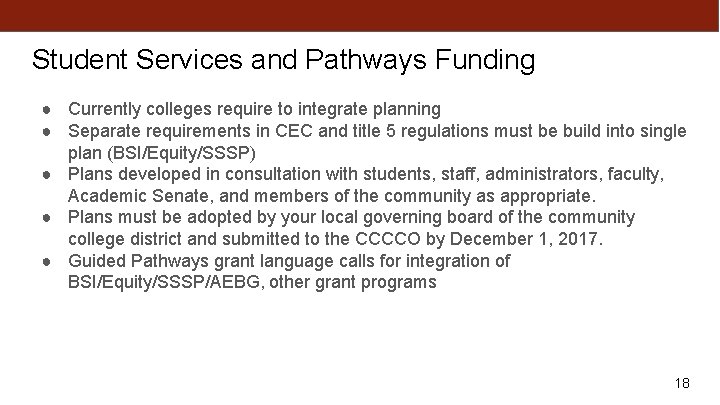 Student Services and Pathways Funding ● Currently colleges require to integrate planning ● Separate