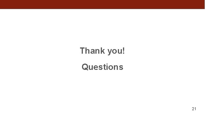 Thank you! Questions 21 