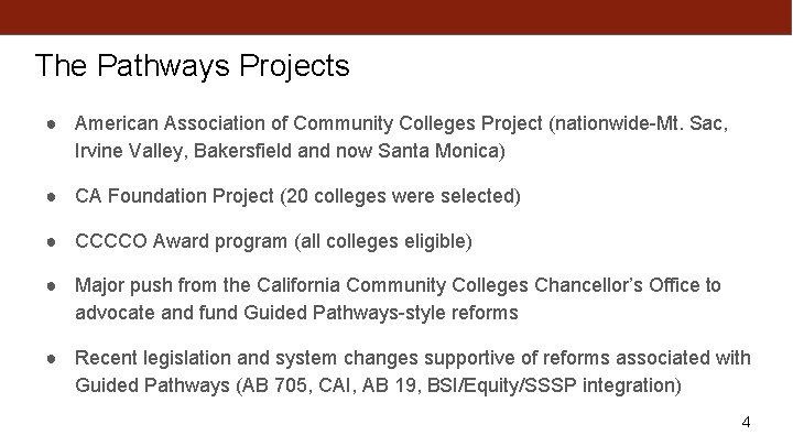 The Pathways Projects ● American Association of Community Colleges Project (nationwide-Mt. Sac, Irvine Valley,