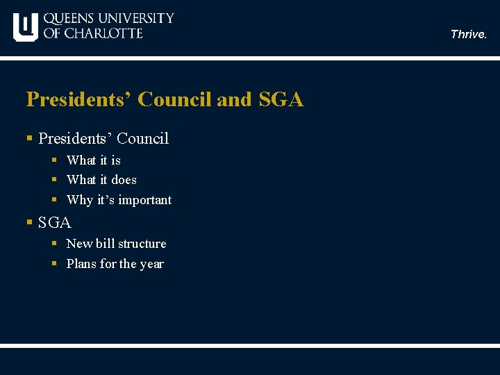 Thrive. Presidents’ Council and SGA § Presidents’ Council § What it is § What