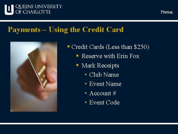 Thrive. Payments – Using the Credit Card § Credit Cards (Less than $250) §