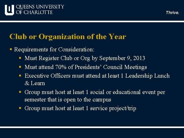 Thrive. Club or Organization of the Year § Requirements for Consideration: § Must Register