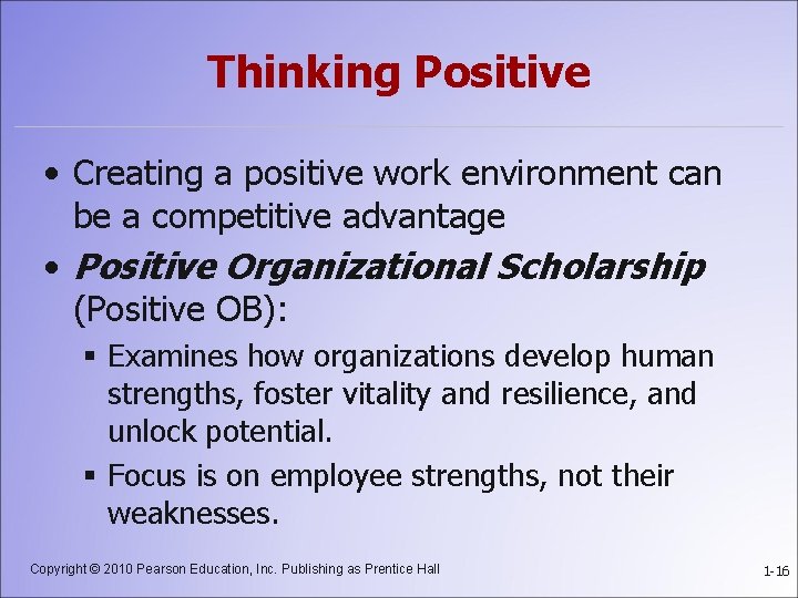 Thinking Positive • Creating a positive work environment can be a competitive advantage •