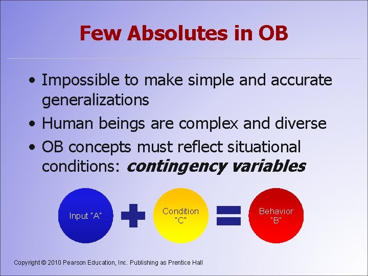 Few Absolutes in OB • Impossible to make simple and accurate generalizations • Human