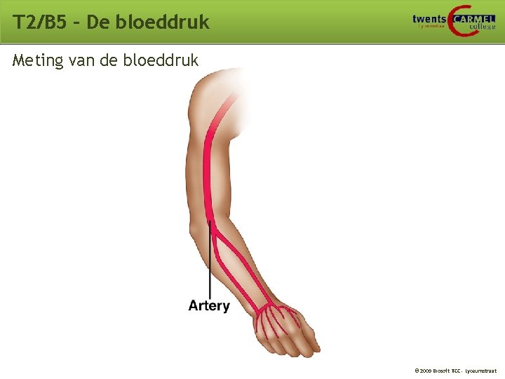 T 2/B 5 – De bloeddruk Meting van de bloeddruk © 2009 Biosoft TCC