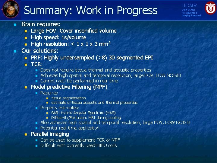 Summary: Work in Progress n Utah Center For Advanced Imaging Research Brain requires: n