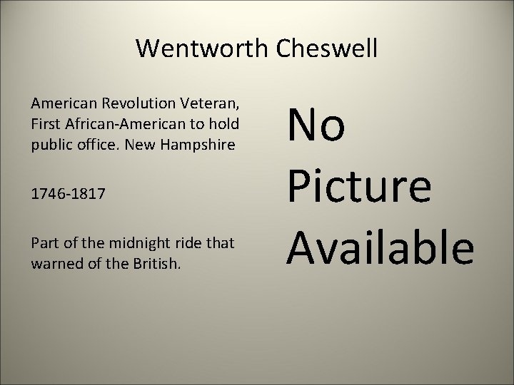 Wentworth Cheswell American Revolution Veteran, First African-American to hold public office. New Hampshire 1746