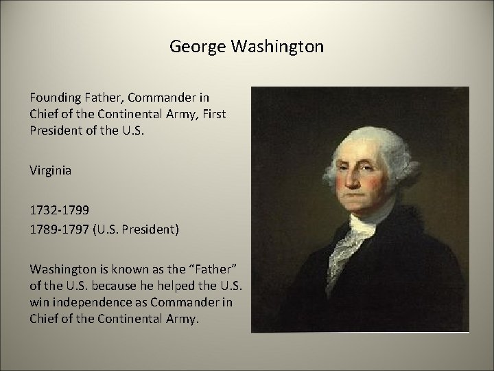 George Washington Founding Father, Commander in Chief of the Continental Army, First President of