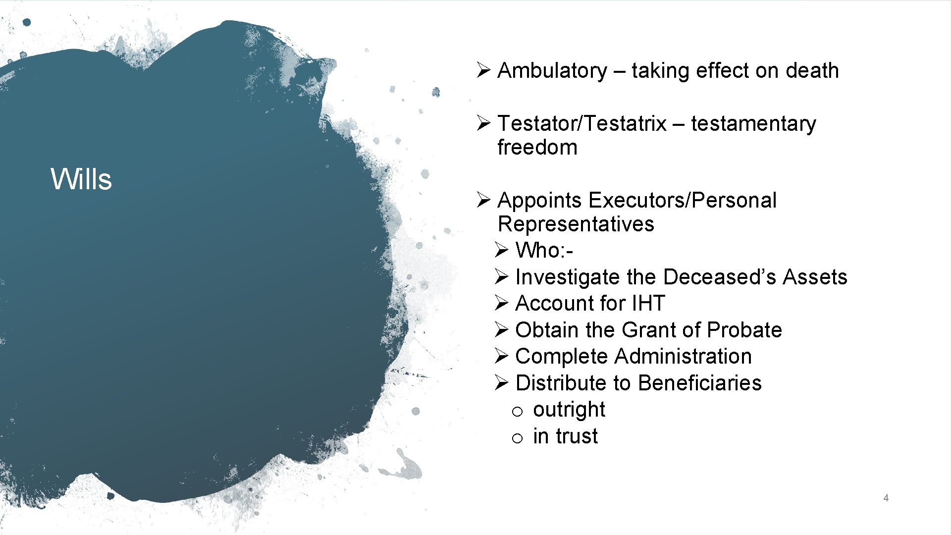 Ø Ambulatory – taking effect on death Ø Testator/Testatrix – testamentary freedom Wills Ø