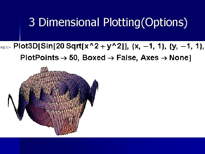 3 Dimensional Plotting(Options) 3 Dimensional Plotting(Options)