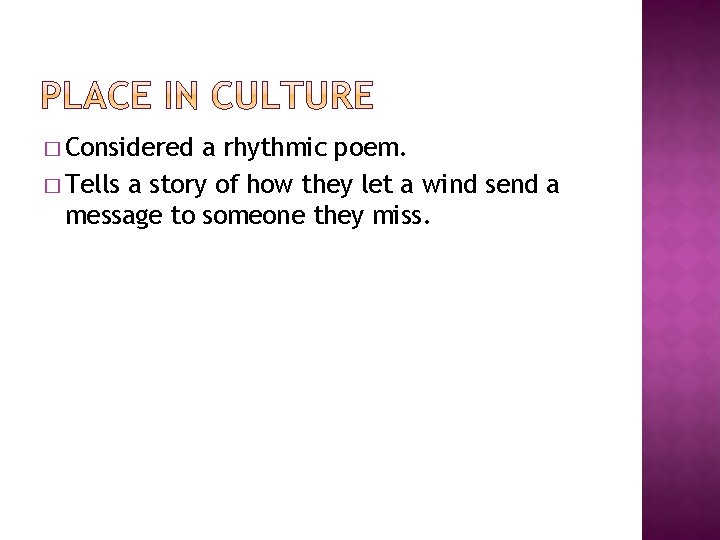 � Considered a rhythmic poem. � Tells a story of how they let a